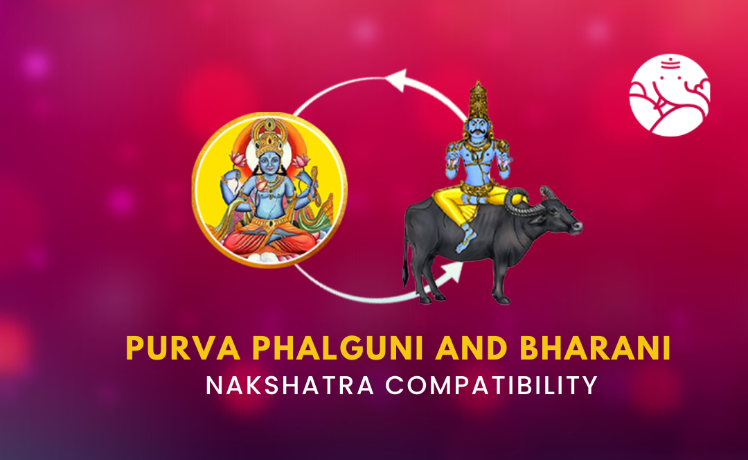 Purva Phalguni and Bharani Nakshatra Compatibility