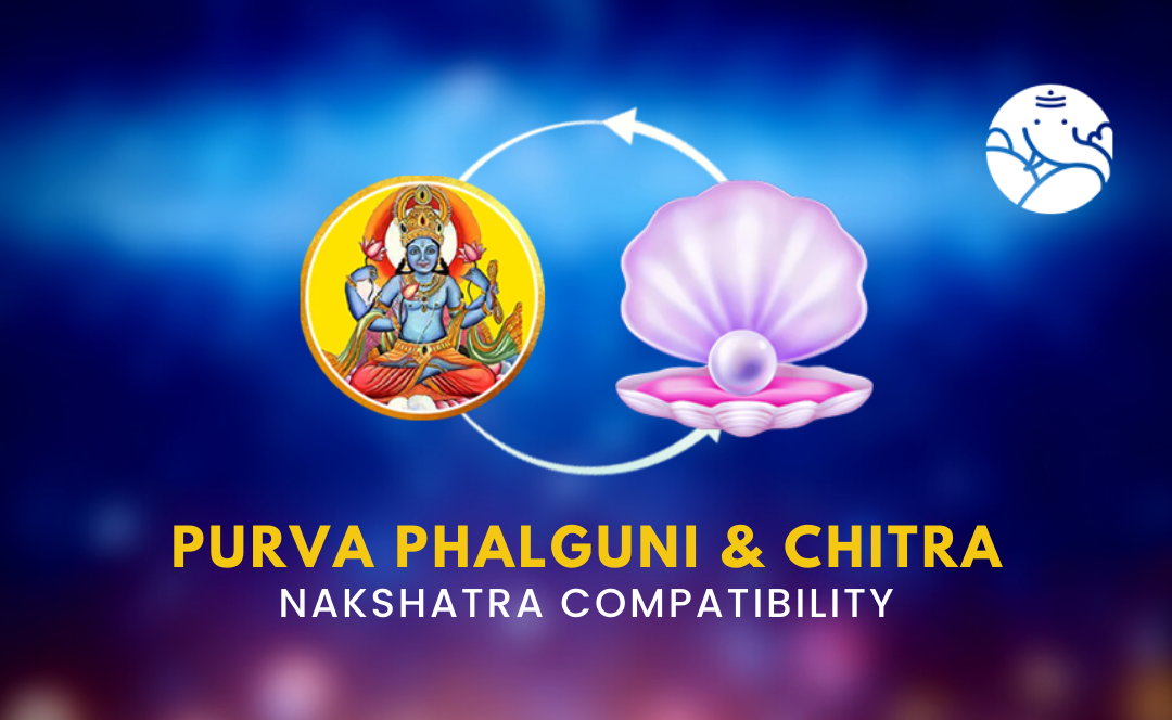 Purva Phalguni and Chitra Nakshatra Compatibility