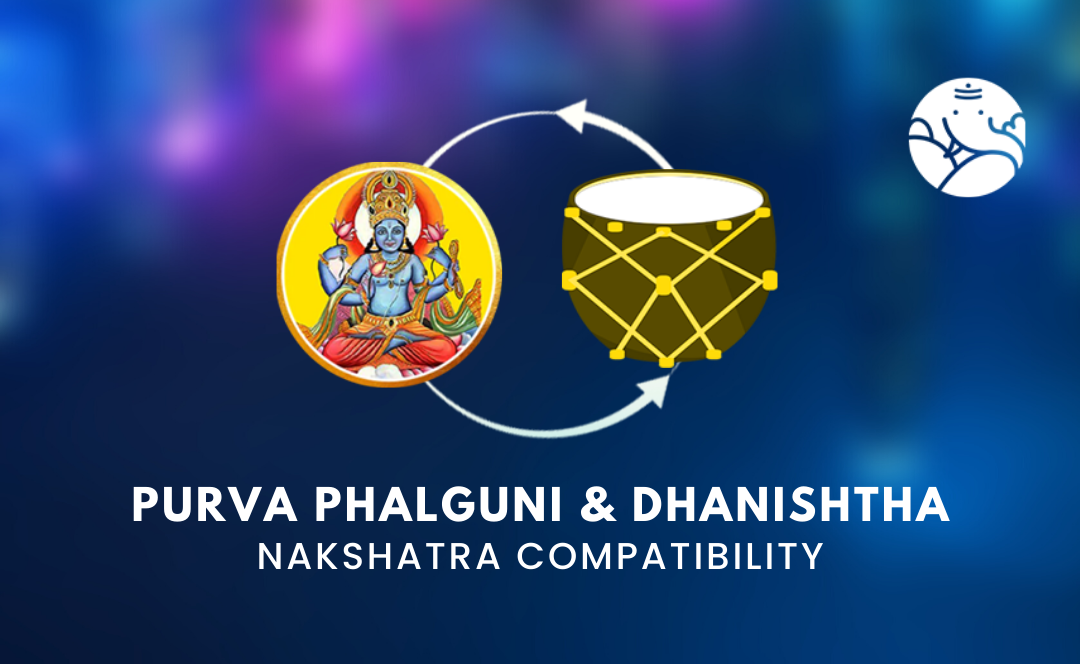 Purva Phalguni and Dhanishtha Nakshatra Compatibility