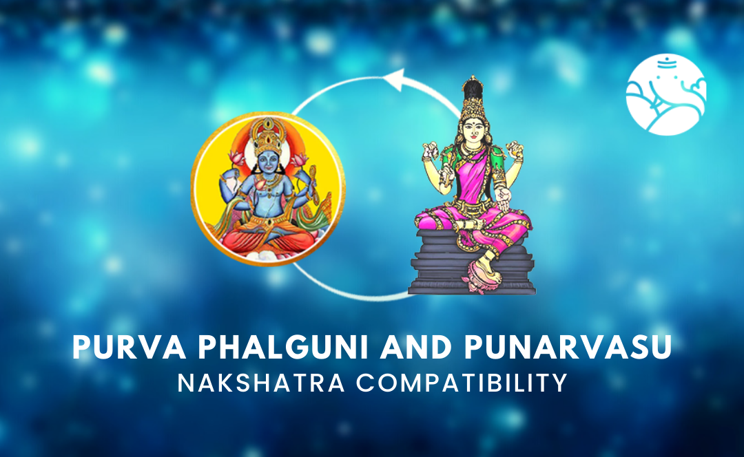Purva Phalguni and Punarvasu Nakshatra Compatibility