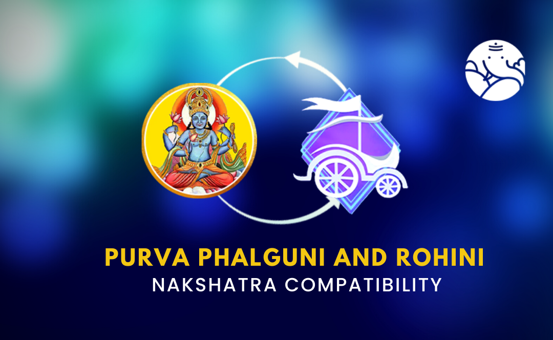 Purva Phalguni and Rohini Nakshatra Compatibility