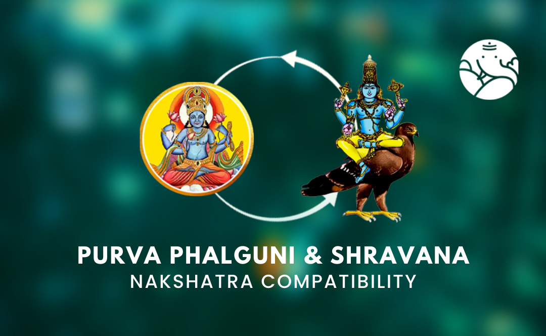 Purva Phalguni and Shravana Nakshatra Compatibility