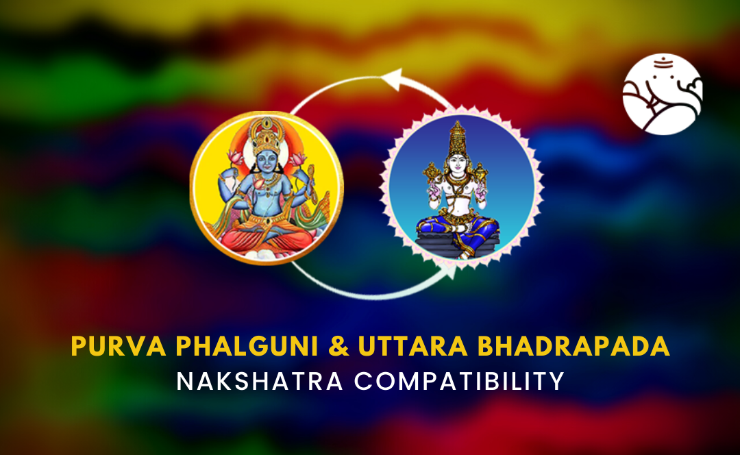 Purva Phalguni and Uttara Bhadrapada Nakshatra Compatibility