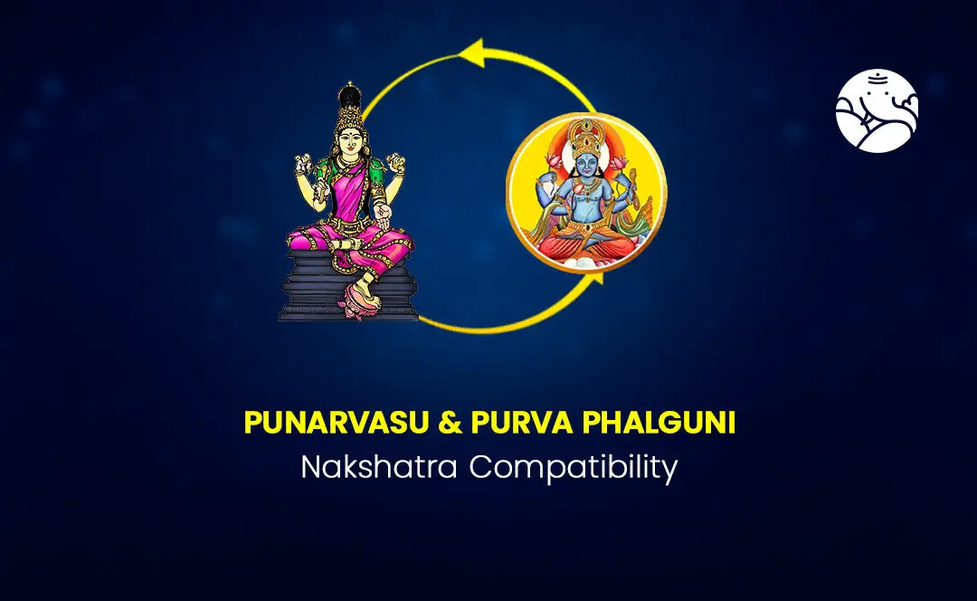 Punarvasu and Purva Phalguni Nakshatra Compatibility