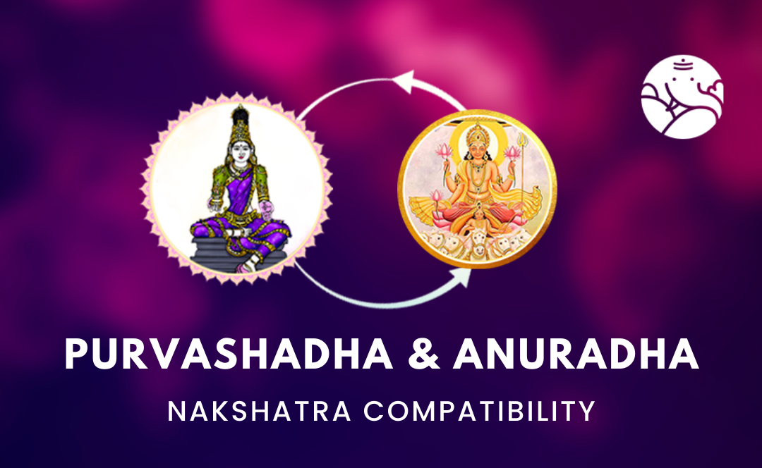 Purvashadha and Anuradha Nakshatra Compatibility