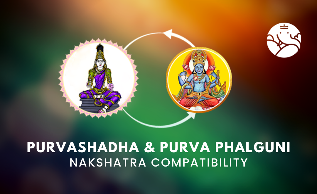 Purvashadha and Purva Phalguni Nakshatra Compatibility