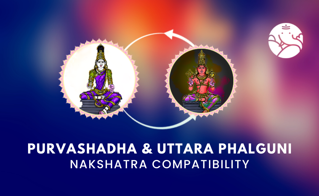 Purvashadha and Uttara Phalguni Nakshatra Compatibility