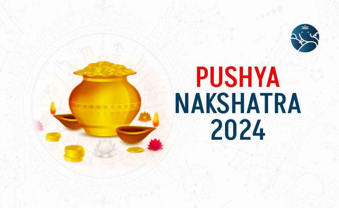 Push Ya Rising Pushya Nakshatra 2024 Muhurat and Date