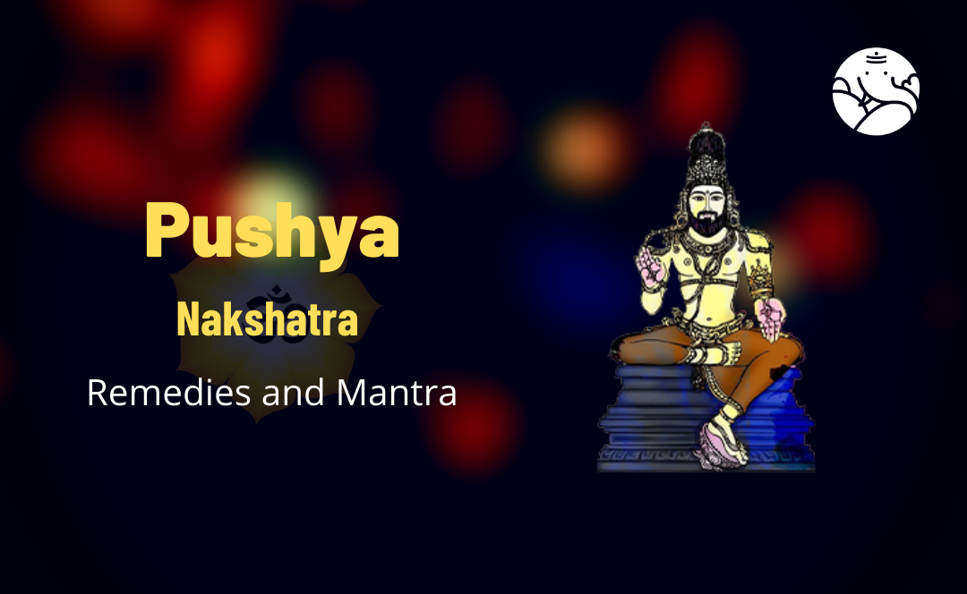 Pushya Nakshatra Remedies and Mantra