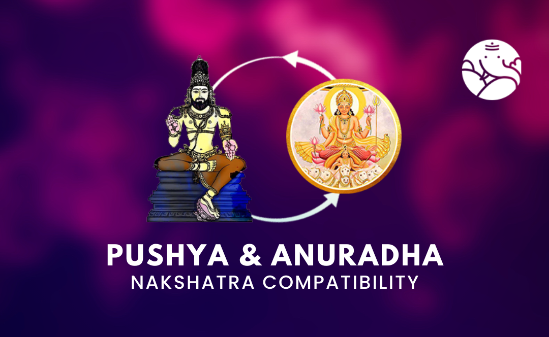 Pushya and Anuradha Nakshatra Compatibility