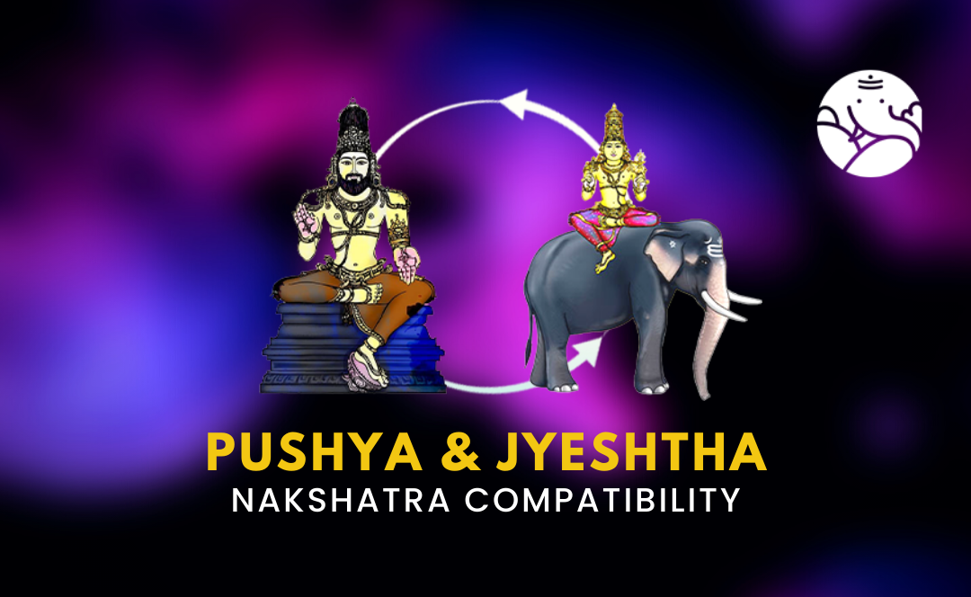 Pushya and Jyeshtha Nakshatra Compatibility