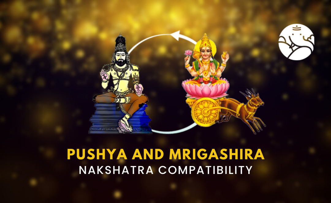 Pushya and Mrigashira Nakshatra Compatibility