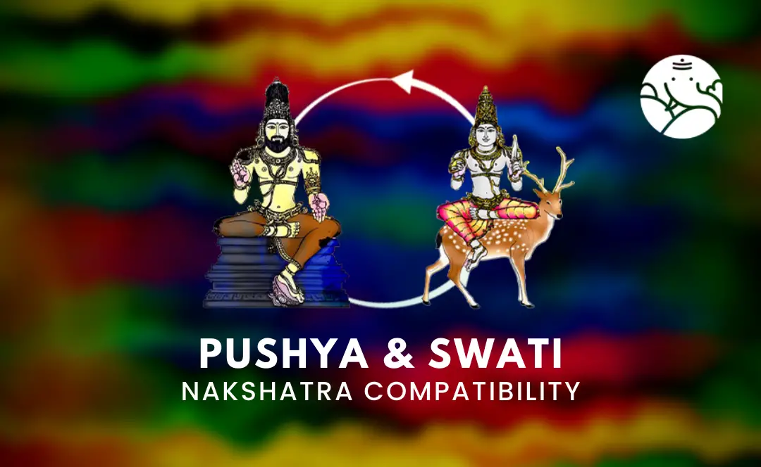 Pushya and Swati Nakshatra Compatibility