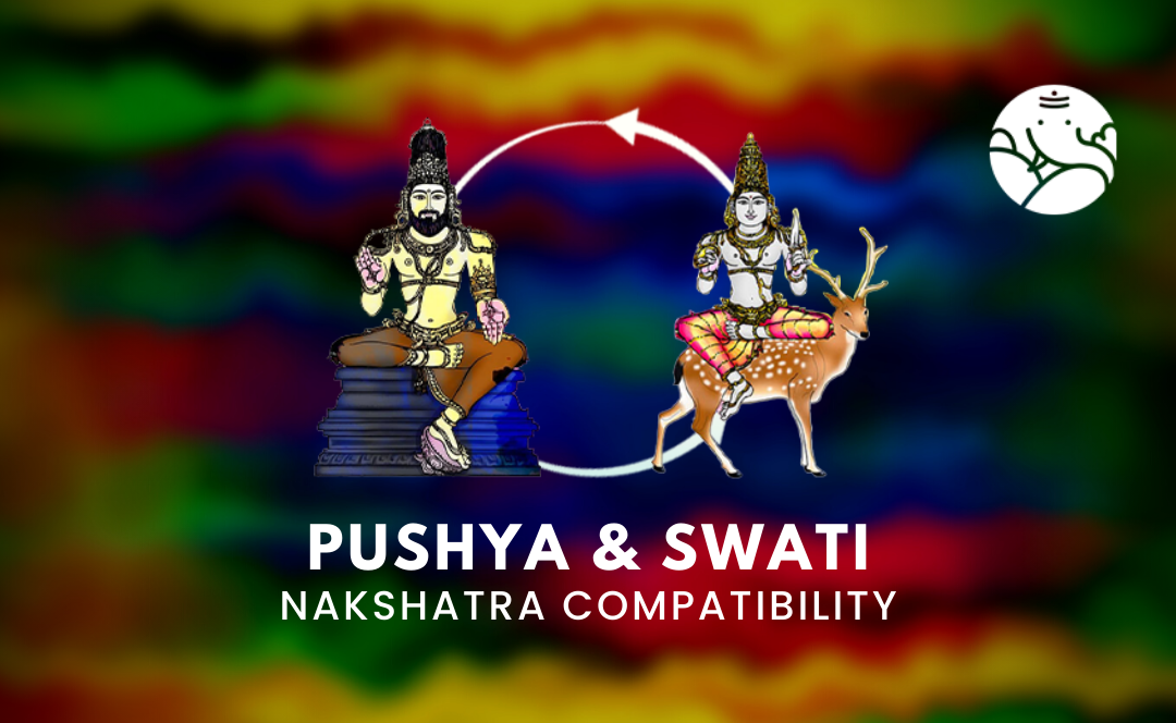 Push Ya Rising Pushya and Swati Nakshatra Compatibility – Bejan Daruwalla