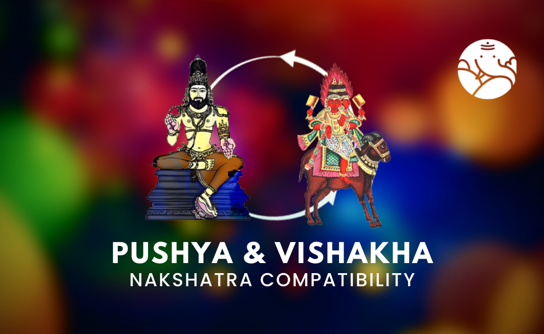 Pushya and Vishakha Nakshatra Compatibility