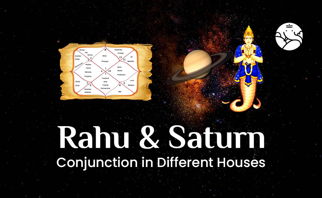 Rahu and Saturn Conjunction - Rahu Shani Yuti