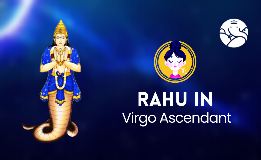 Rahu in Virgo Ascendant