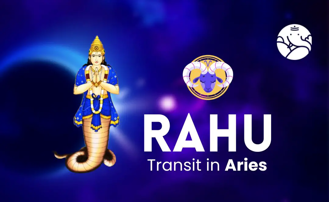 Rahu Transit in Aries - What Will Be Its Effect On You