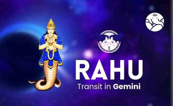 Rahu Transit in Gemini - What Will Be Its Effect On You