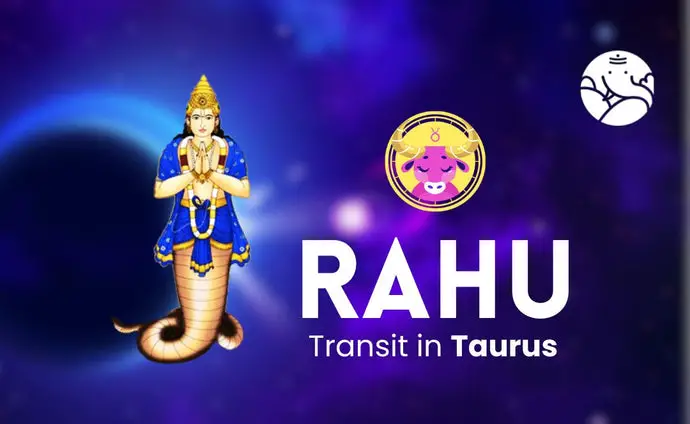 Rahu Transit in Taurus - What Will Be Its Effect On You