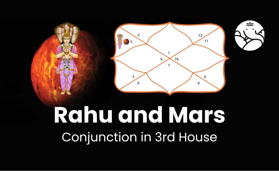 Rahu and Mars Conjunction in 3rd House - Know Its Effects