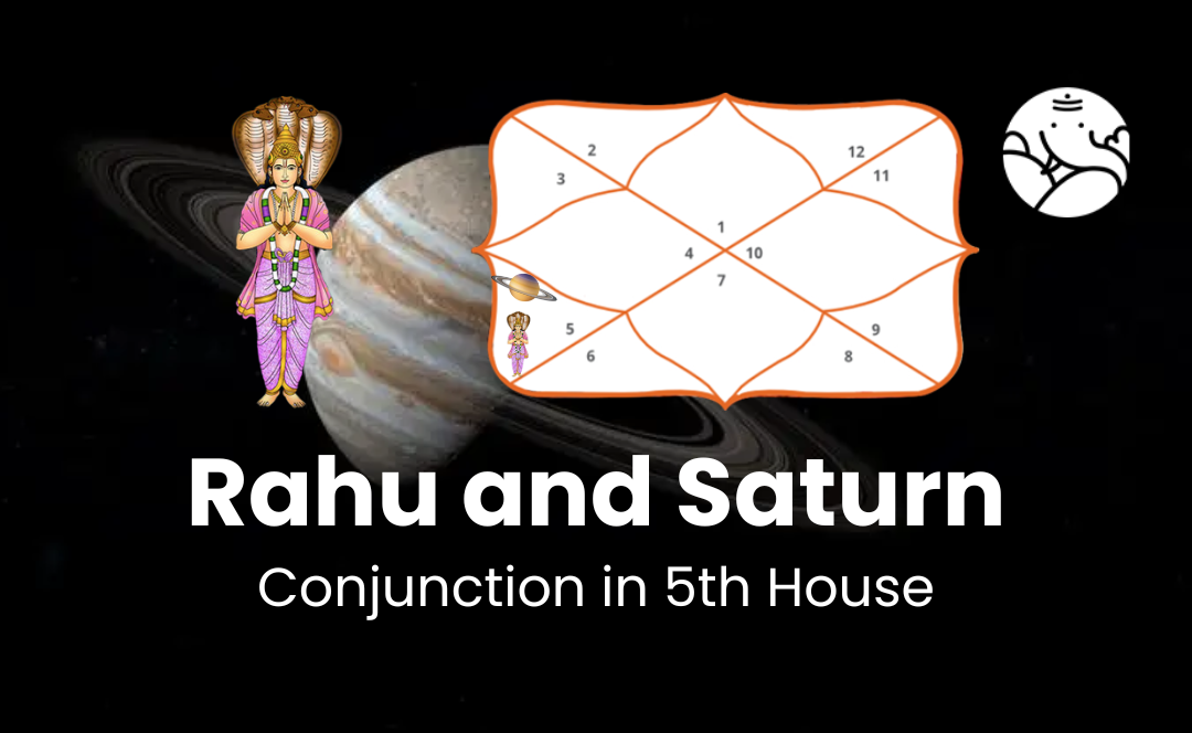 Rahu and Saturn Conjunction in 5th House - Know Its Effects