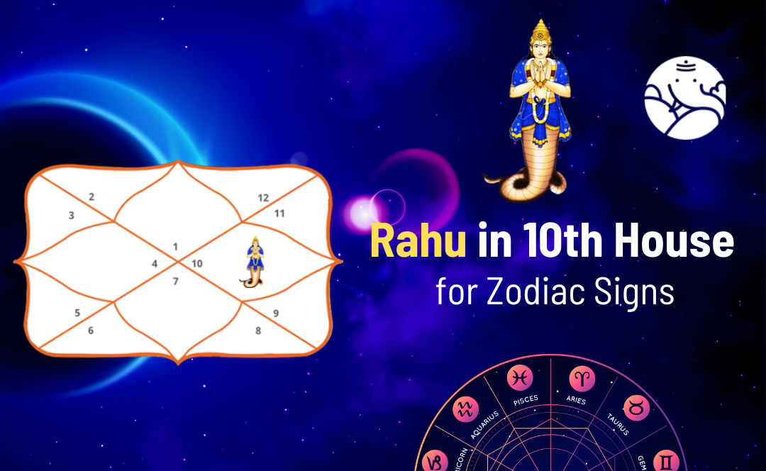 Rahu in 10th House Effects of All Zodiac Signs
