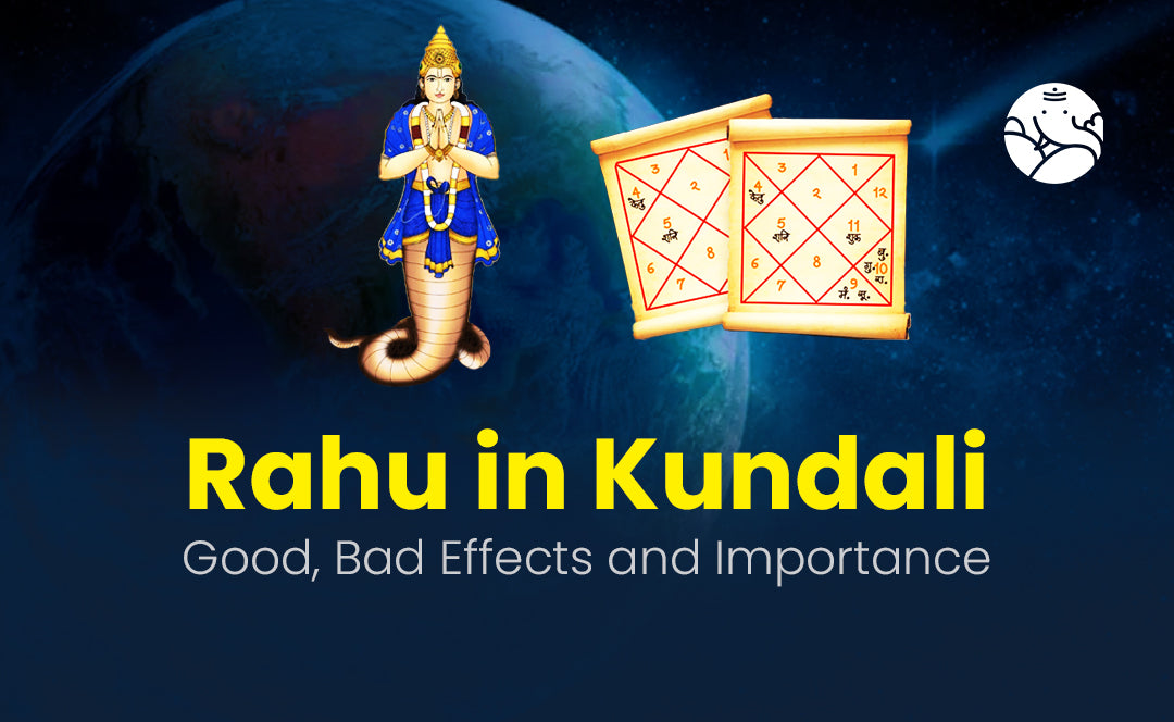 Rahu in Kundali - Good, Bad effects and Importance