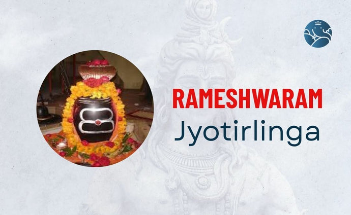 Rameshwar Jyotirlinga - Temple, Story, Significance, and History