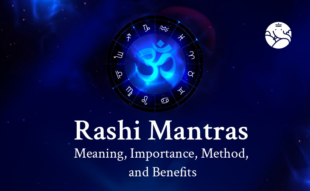 Rashi Mantras: Meaning, Importance, Method, and Benefits