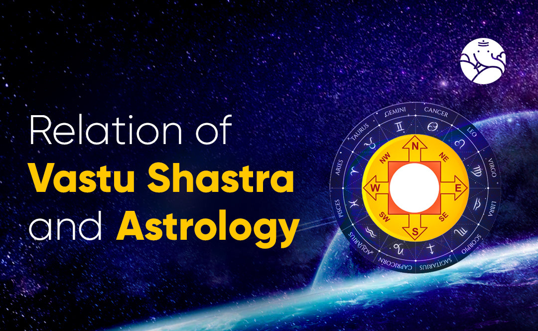Relation of Vastu Shastra and Astrology