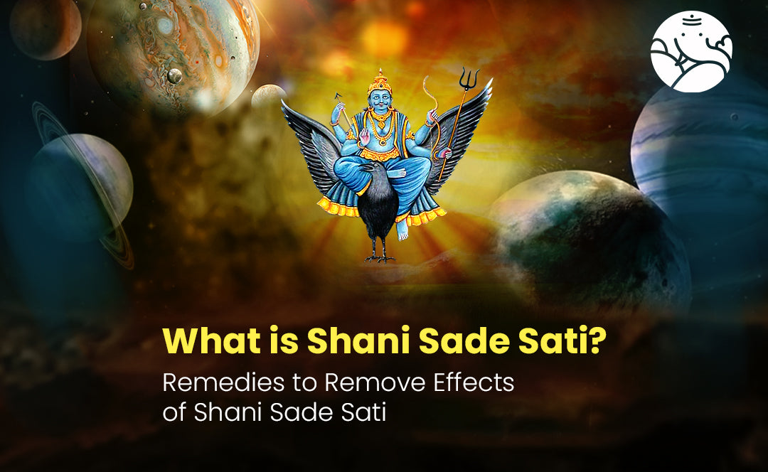 What is Shani Sade Sati? Remedies to Remove Effects of Shani Sade Sati
