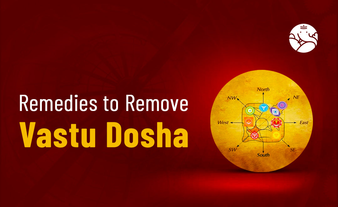 Remedies to Remove Vastu Dosha