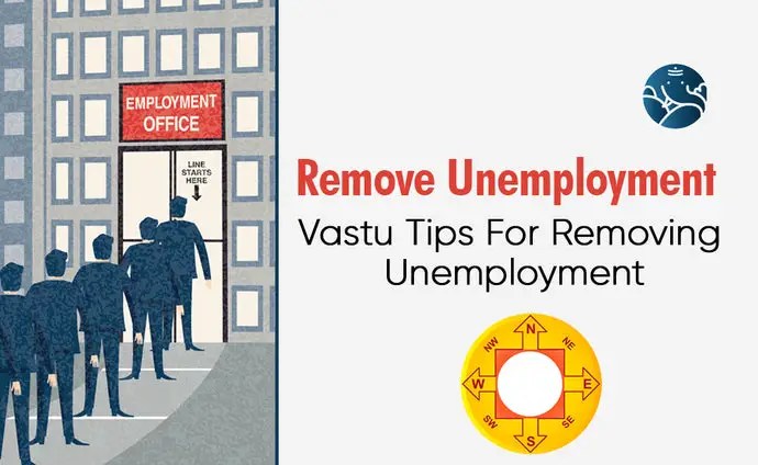 Remove Unemployment: Vastu Tips For Removing Unemployment