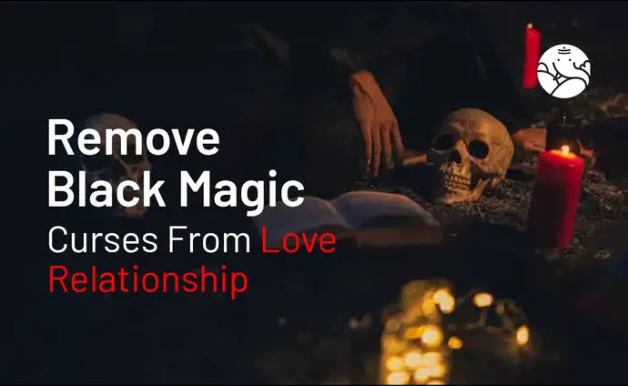 Remove Black Magic Curses From Love Relationship