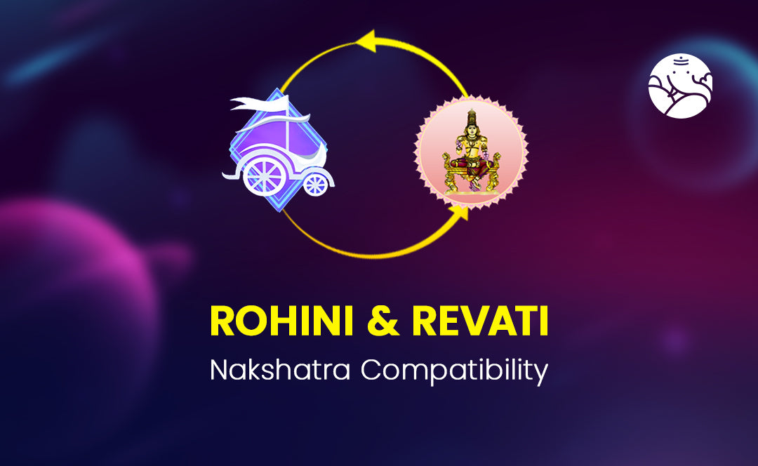 Rohini and Revati Nakshatra Compatibility