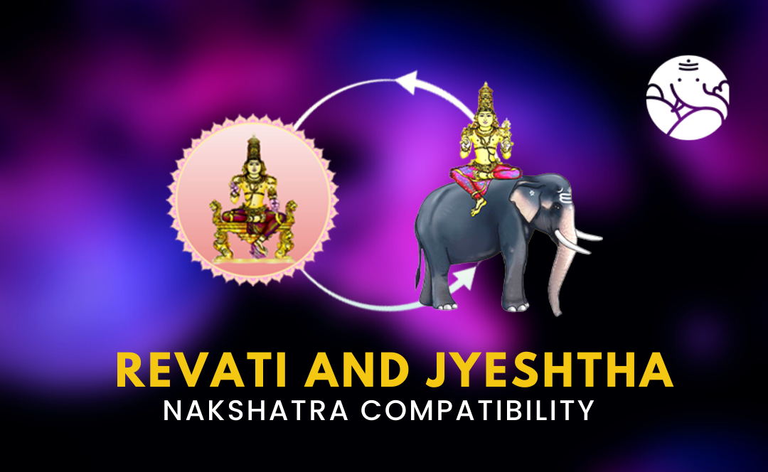 Revati and Jyeshtha Nakshatra Compatibility