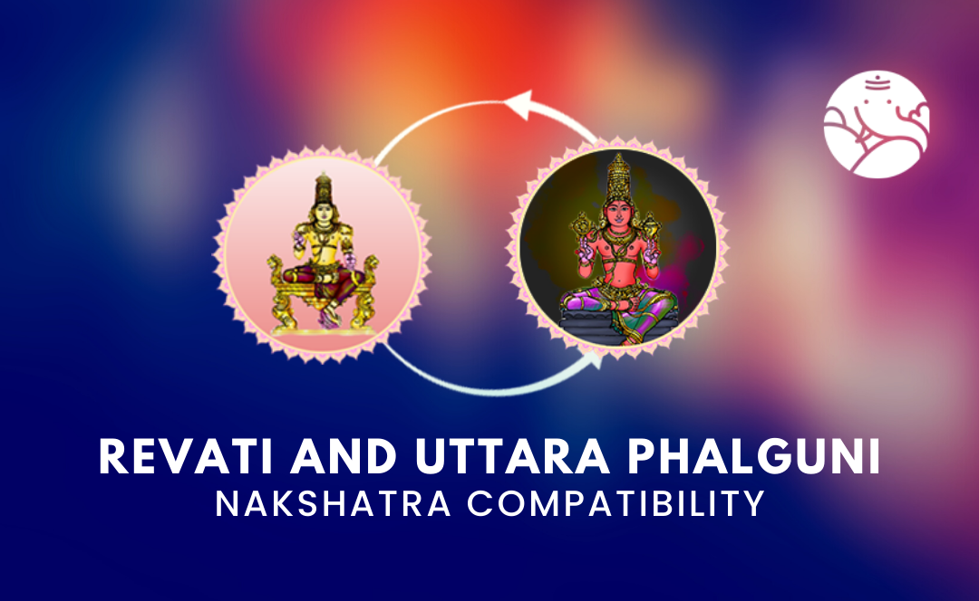 Revati and Uttara Phalguni Nakshatra Compatibility