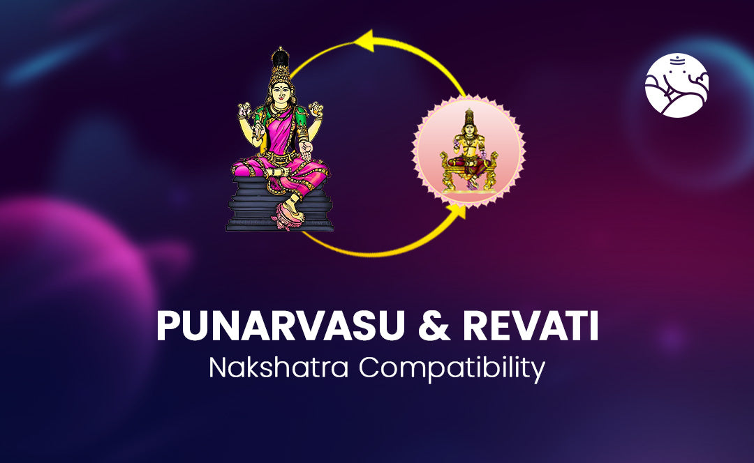 Punarvasu and Revati Nakshatra Compatibility