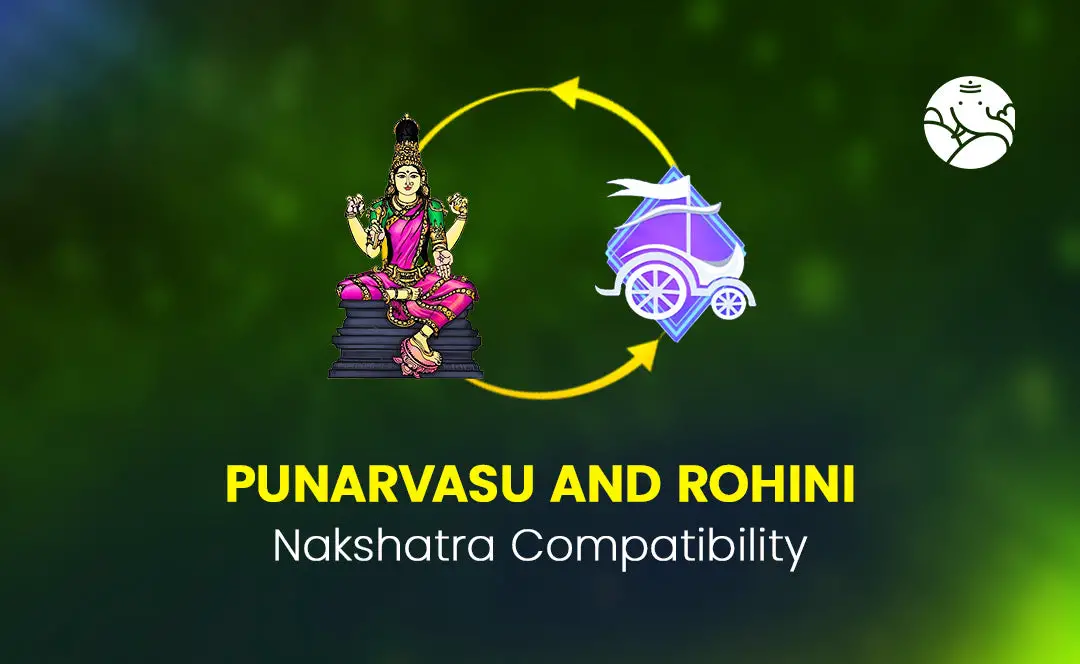 Punarvasu and Rohini Nakshatra Compatibility