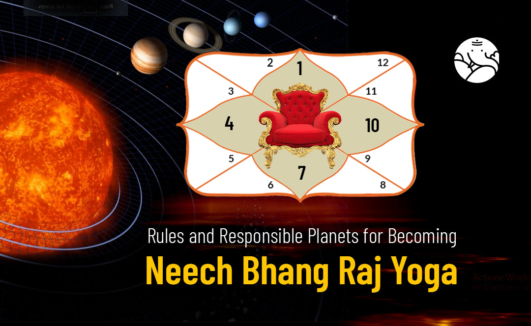Rules and Responsible Planets for Becoming Neech Bhang Raj Yoga