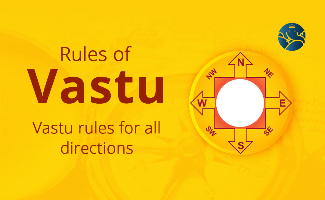 Rules of Vastu: Vastu Rules for All Directions