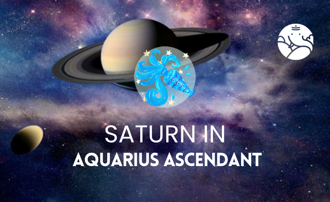 Saturn in Aquarius Ascendant