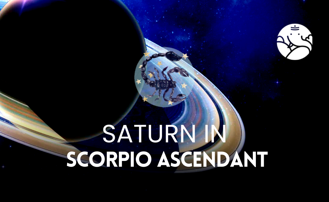 Saturn in Scorpio Ascendant - Astrological Guide