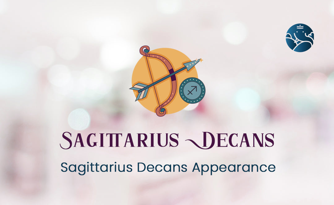 Sagittarius Decans: Sagittarius Decans Appearance