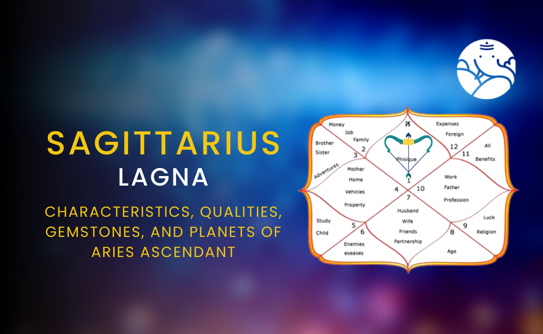 Sagittarius Lagna: Characteristics, Qualities, Gemstones, and Planets Of Sagittarius Ascendant