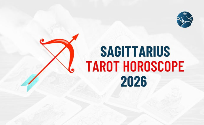 Sagittarius Tarot Horoscope 2026 - Sagittarius Tarot Reading 2026