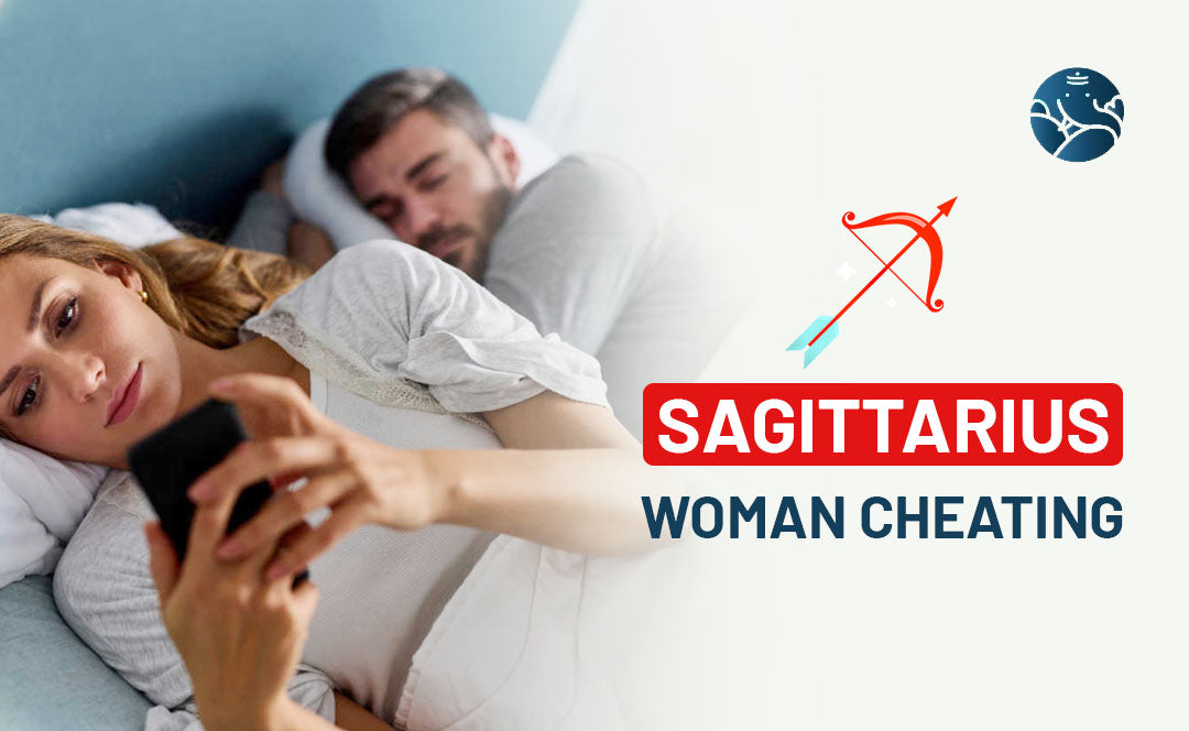 Sagittarius Woman Cheating