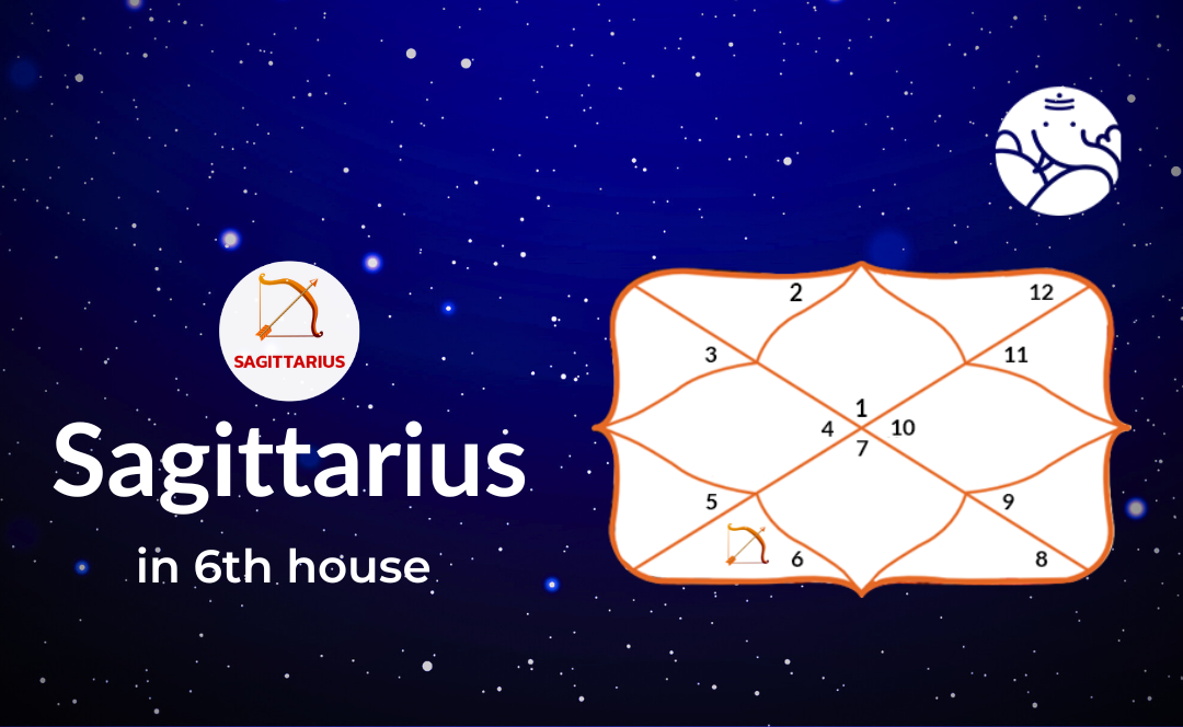 Sagittarius in 6th House