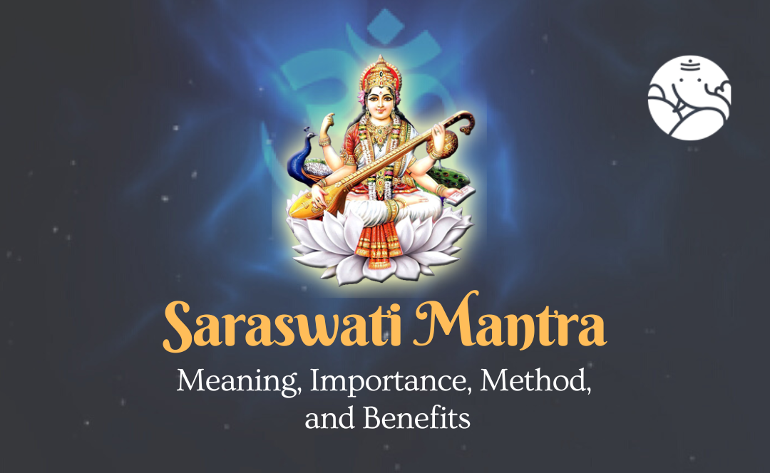 Saraswati Mantra: Meaning, Importance, Method, and Benefits